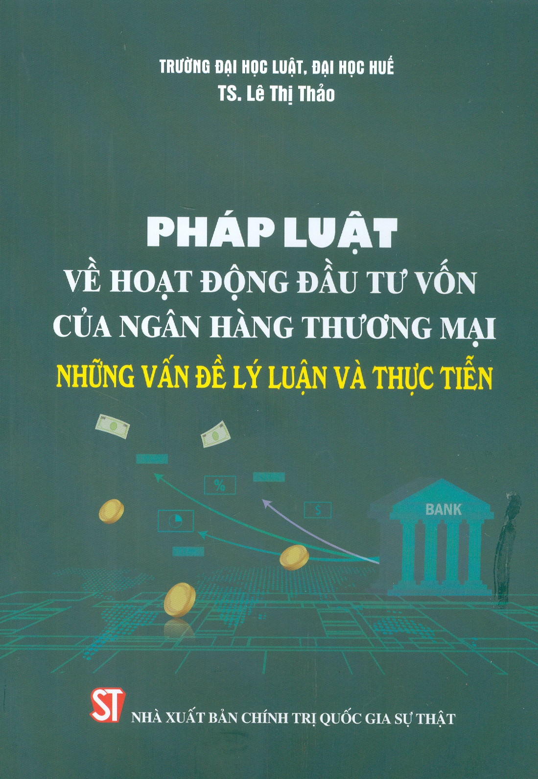 Pháp luật về hoạt động đấu tư vốn của ngân hàng thương mại - Những vân đề lý luận và thực tiễn