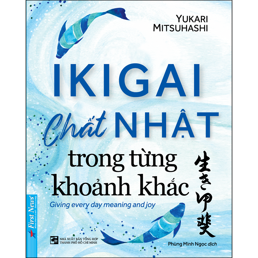 IKIGAI - Chất Nhật Trong Từng Khoảnh khắc (Tái Bản)