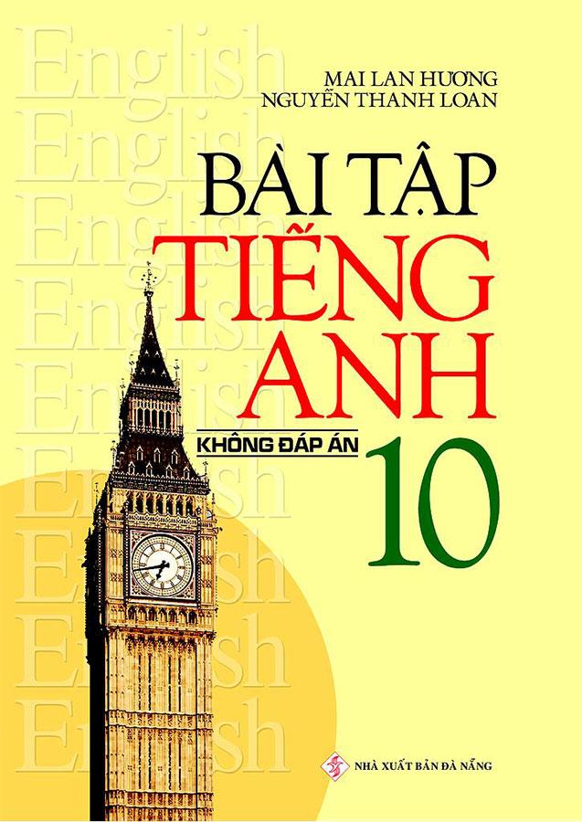 Sách Bài Tập Tiếng Anh Lớp 10 (Không đáp án)