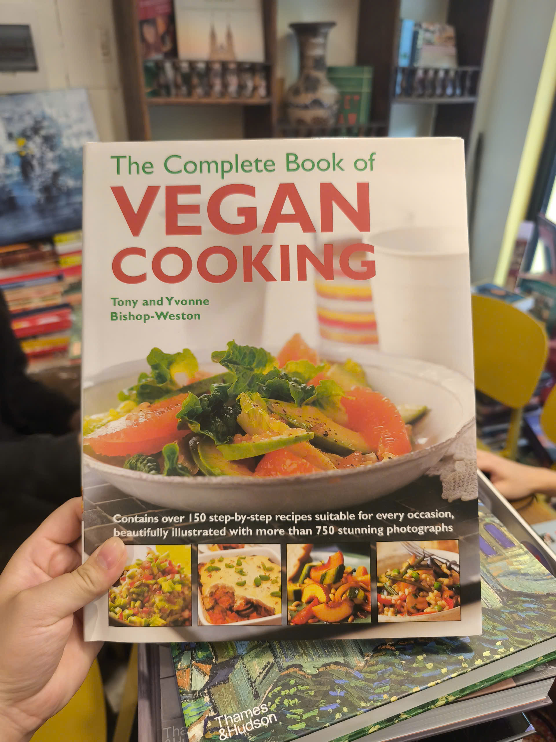 Sách - The Complete Book Of Vegan Cooking by Tony Bishop-Weston | Hardcover Cookbooks / Ngoại văn