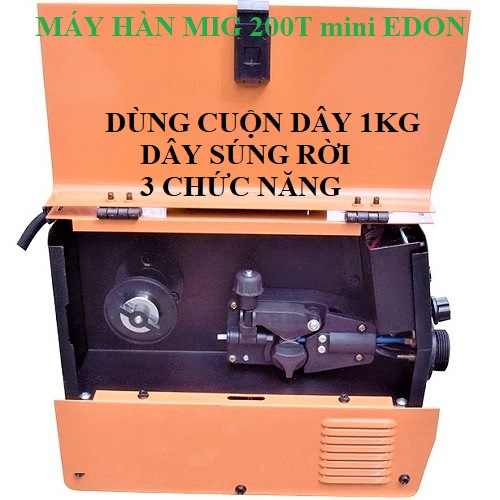 Máy Hàn Mig Không Dùng Khí Edon 200T Mini - Máy Sài Cuộn 1Kg Mỏ Hàn Rời 3m Cho Anh Em Đi Công Trình