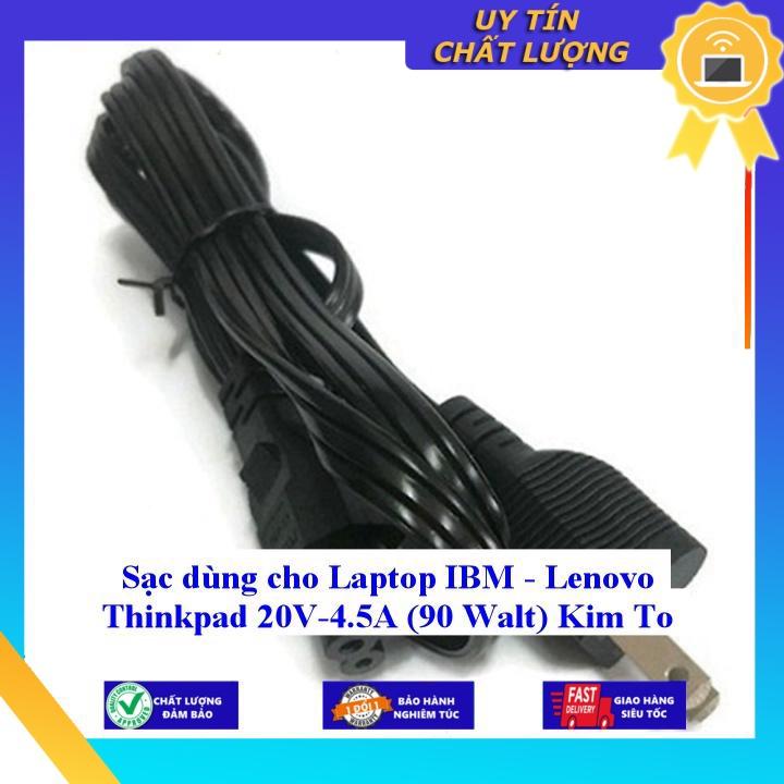 Sạc dùng cho Laptop IBM - Lenovo Thinkpad 20V-4.5A Kim To - Hàng Nhập Khẩu New Seal