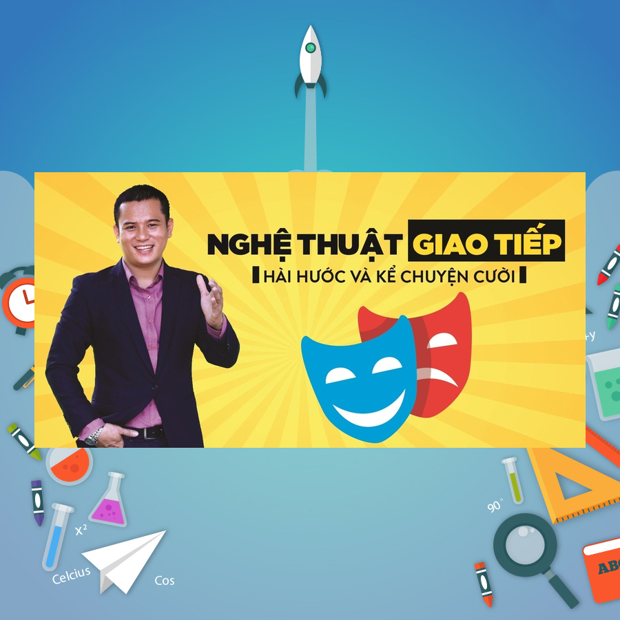 Khóa Học Nghệ Thuật Giao Tiếp Hài Hước Và Kể Chuyện Cười