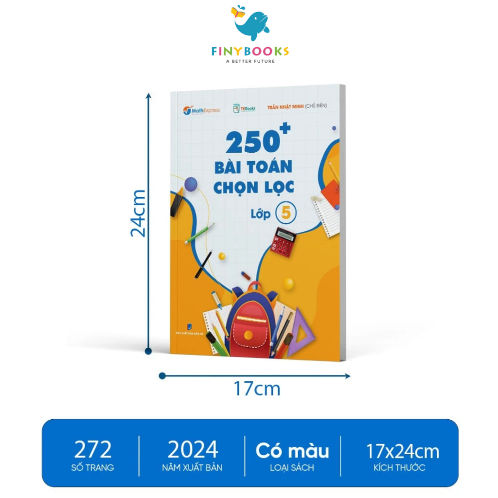 Sách - 250 Bài Toán Chọn Lọc Lớp 5 – Theo Chương Trình Mới - Cùng con chinh phục môn Toán