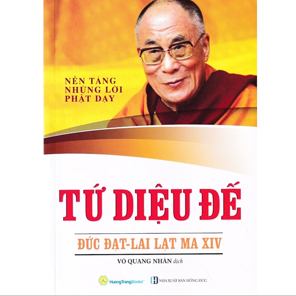 Tứ Diệu Đế - Nền Tảng Những Lời Phật Dạy