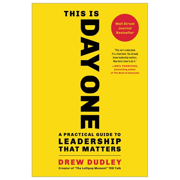 This Is Day One: A Practical Guide To Leadership That Matters