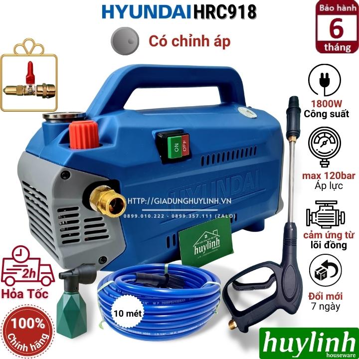 Máy xịt rửa xe chỉnh áp Hyundai HRC918 - 1800W - Tặng béc rửa máy lạnh