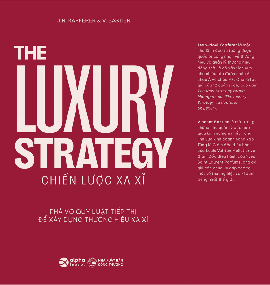 Chiến Lược Xa Xỉ - The Luxury Strategy: Phá Vỡ Quy Luật Tiếp Thị Để Xây Dựng Thương Hiệu Xa Xỉ