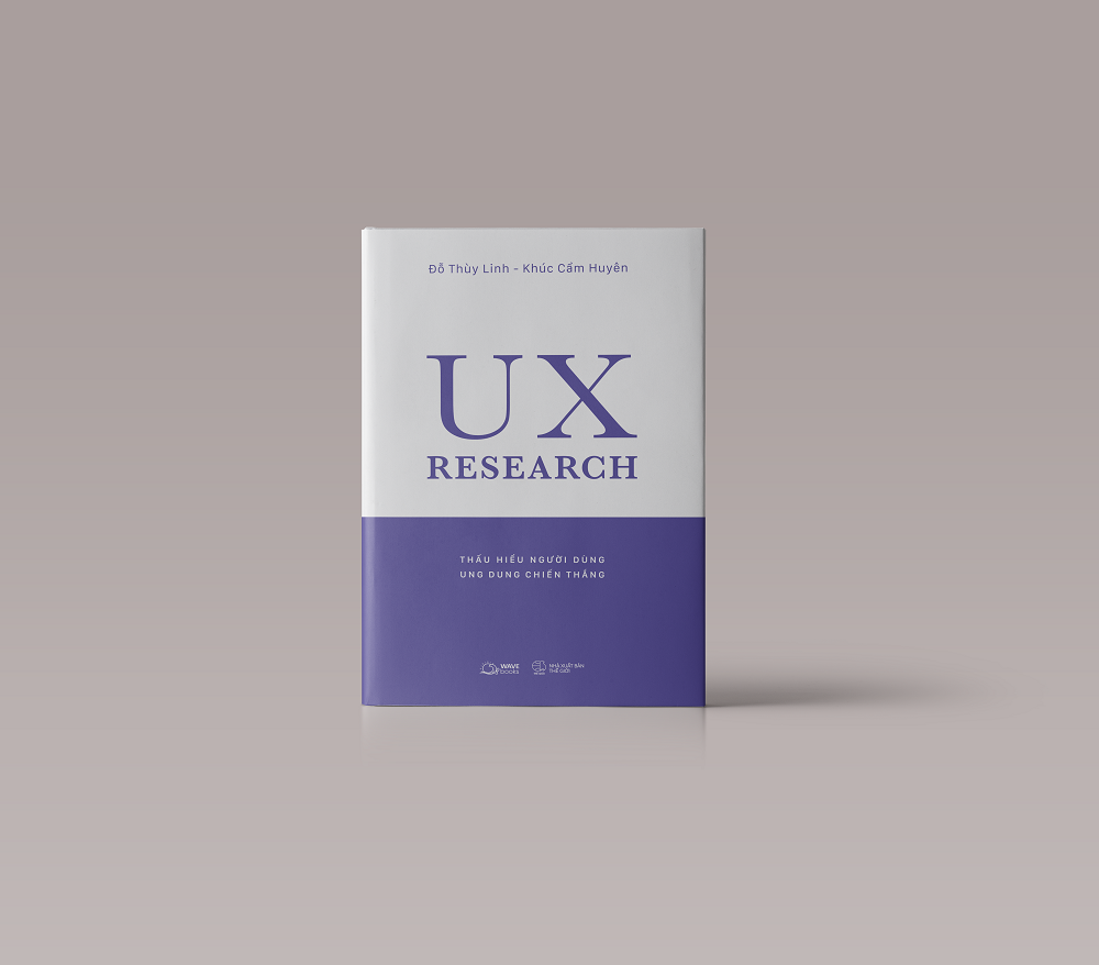 UX RESEARCH-Thấu Hiểu Người Dùng, Ung Dung Chiến Thắng