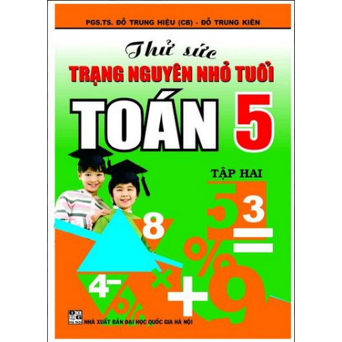 Combo Thử Sức Trạng Nguyên Nhỏ Tuổi Môn Toán Lớp 5 ( Tập 1 + Tập 2)