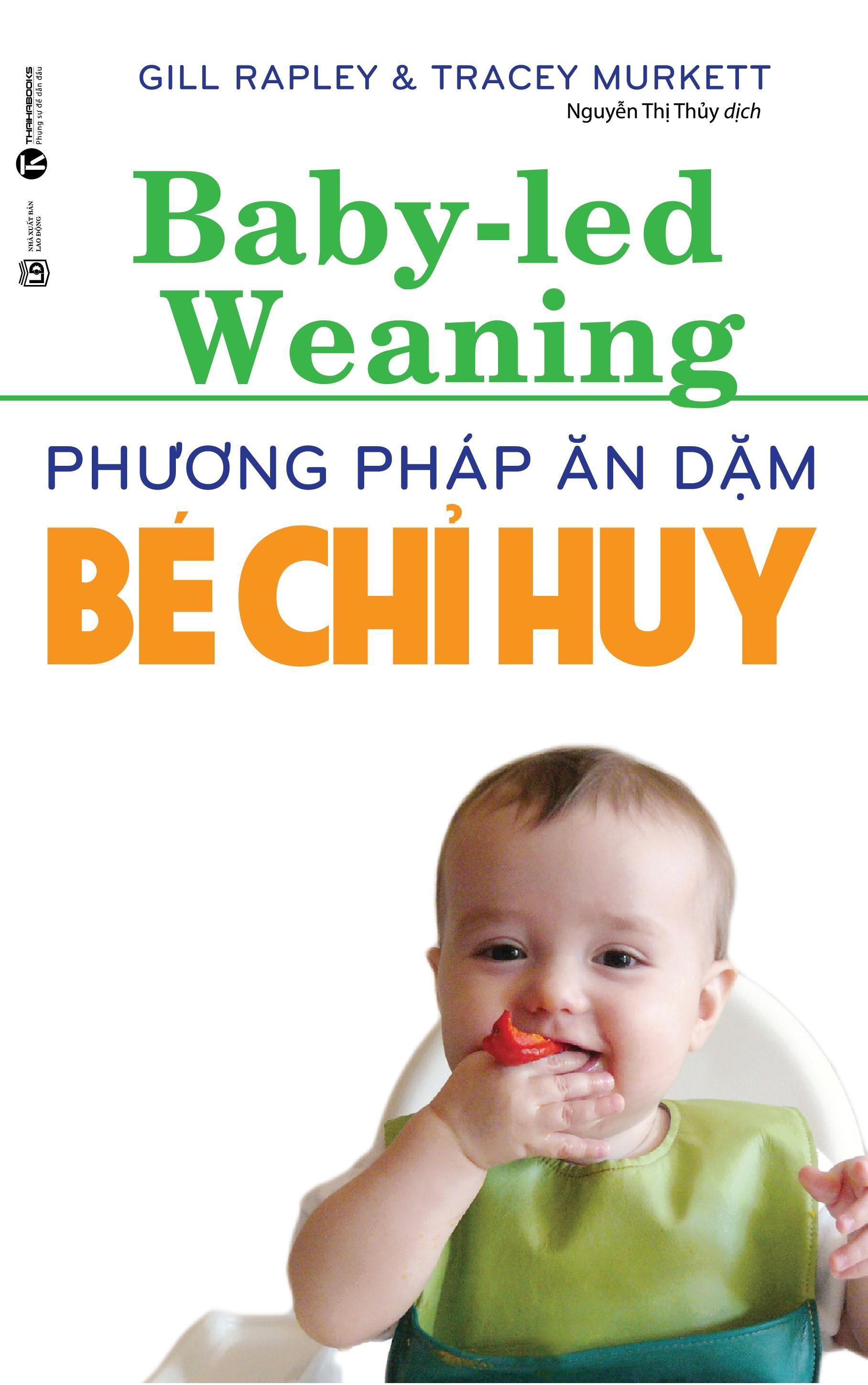 Sách - Baby Led-Weaning - Phương Pháp Ăn Dặm Bé Chỉ Huy (Tái Bản 2026)
