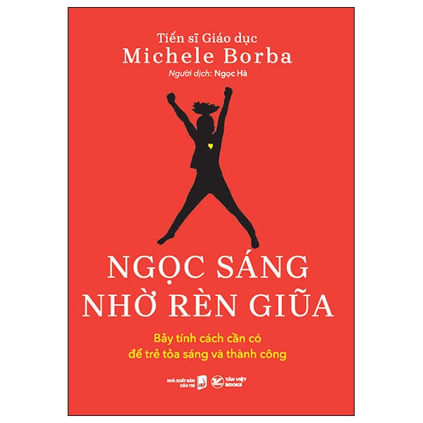 Ngọc sáng nhờ rèn giũa - Michele Borba