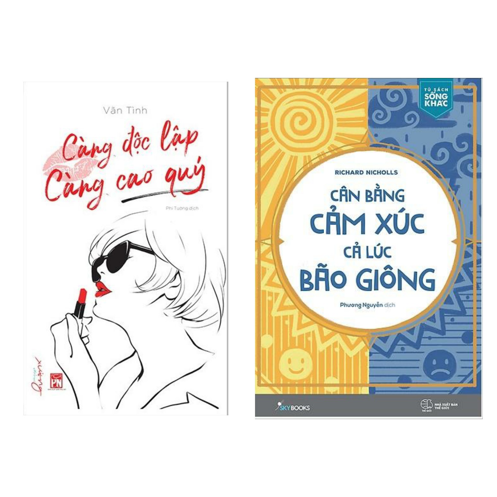 Combo Tủ Sách Sống Khác: Cân Bằng Cảm Xúc, Cả Lúc Bão Giông + Càng Độc Lập Càng Cao Quý -