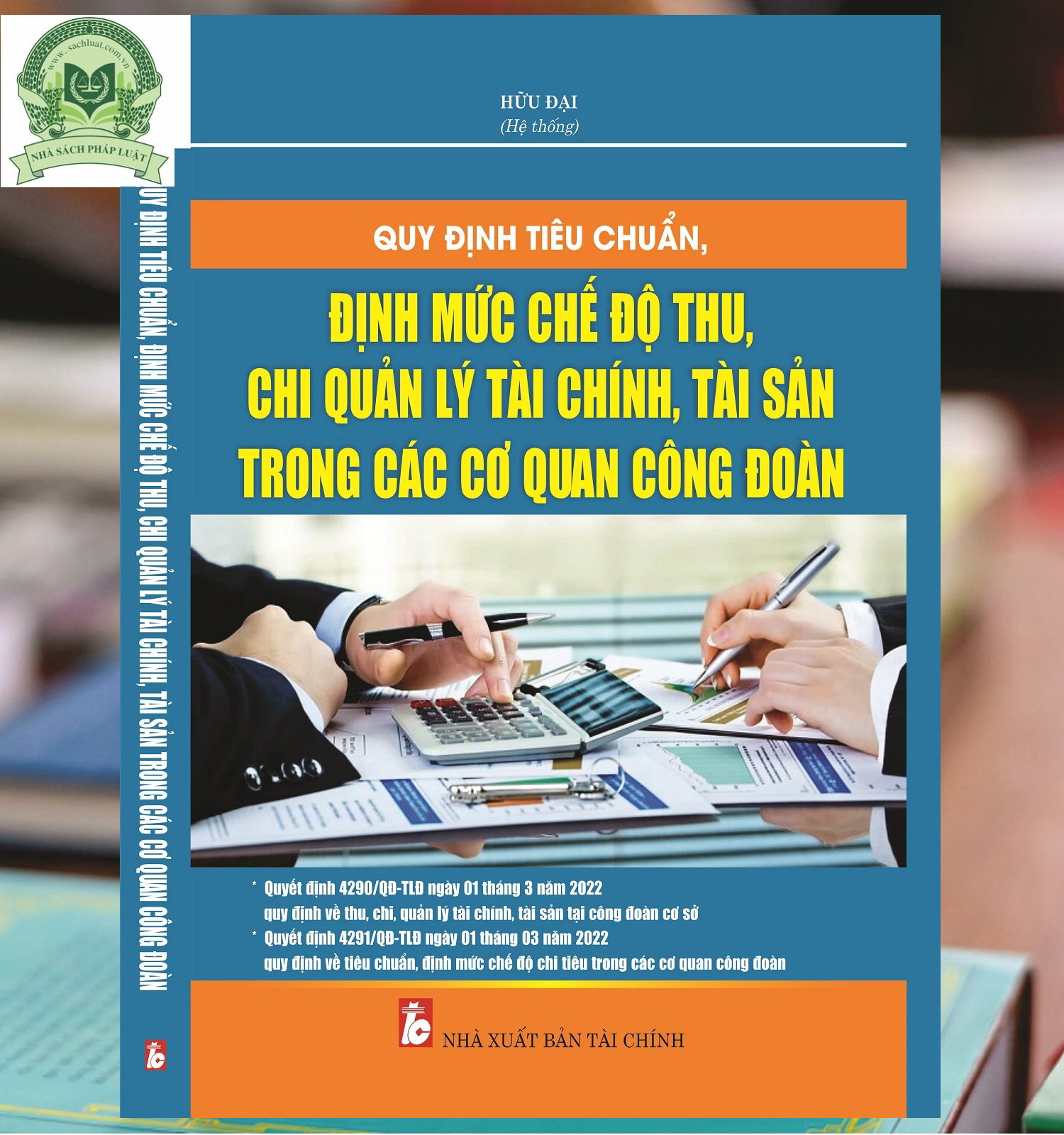 QUY ĐỊNH TIÊU CHUẨN, ĐỊNH MỨC, CHẾ ĐỘ THU, CHI QUẢN LÝ TÀI CHÍNH, TÀI SẢN TRONG CÁC CƠ QUAN CÔNG ĐOÀN