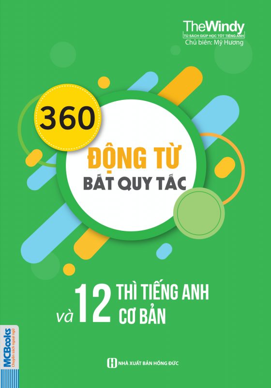 360 động từ bất quy tắc và 12 thì cơ bản trong tiếng anh