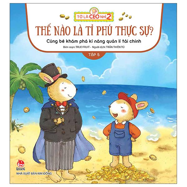 Tớ Là CEO Nhí 2 - Thế Nào Là Tỉ Phú Thực Sự? - Cùng Bé Khám Phá Kĩ Năng Quản Lí Tài Chính - Tập 5