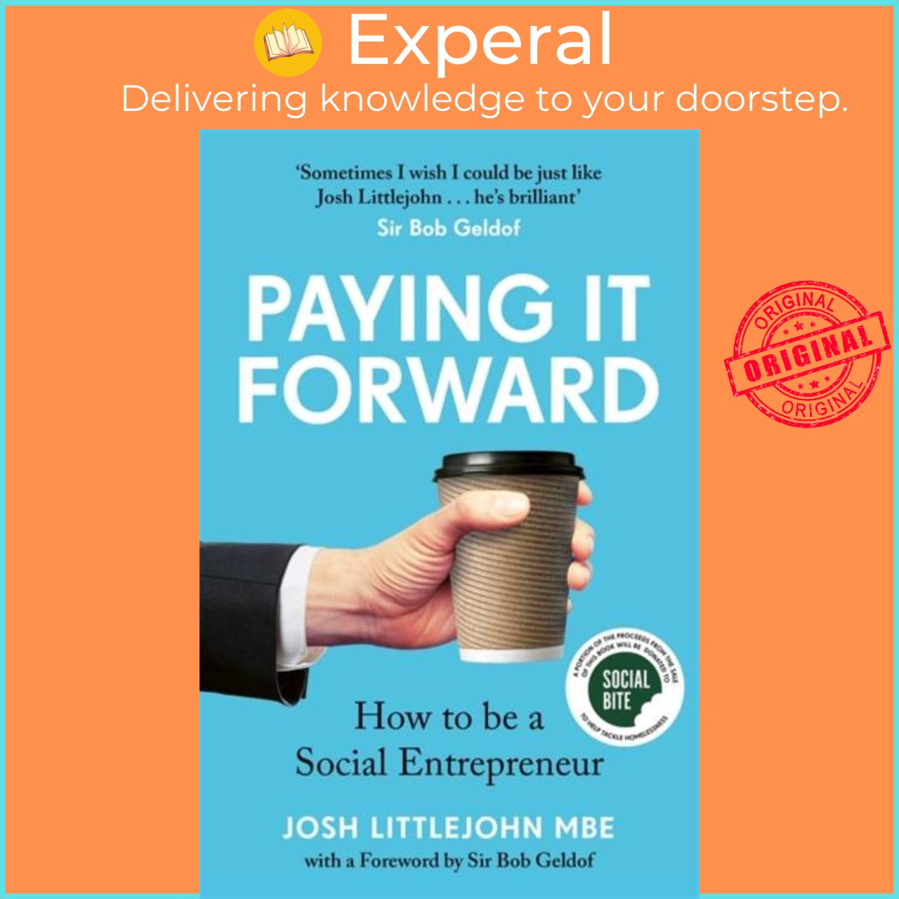 Sách - Paying It Forward - How to Be A Social Entrepreneur by Josh Littlejohn (UK edition, hardcover)