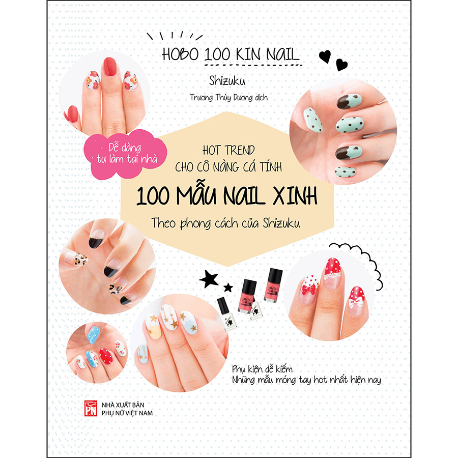 100 Mẫu Nail Xinh - Hot Trend Cho Cô Nàng Cá Tính