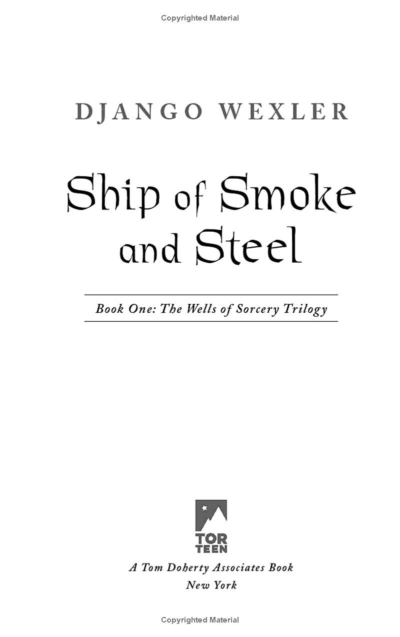The Wells Of Sorcery Book 1: Ship Of Smoke And Steel
