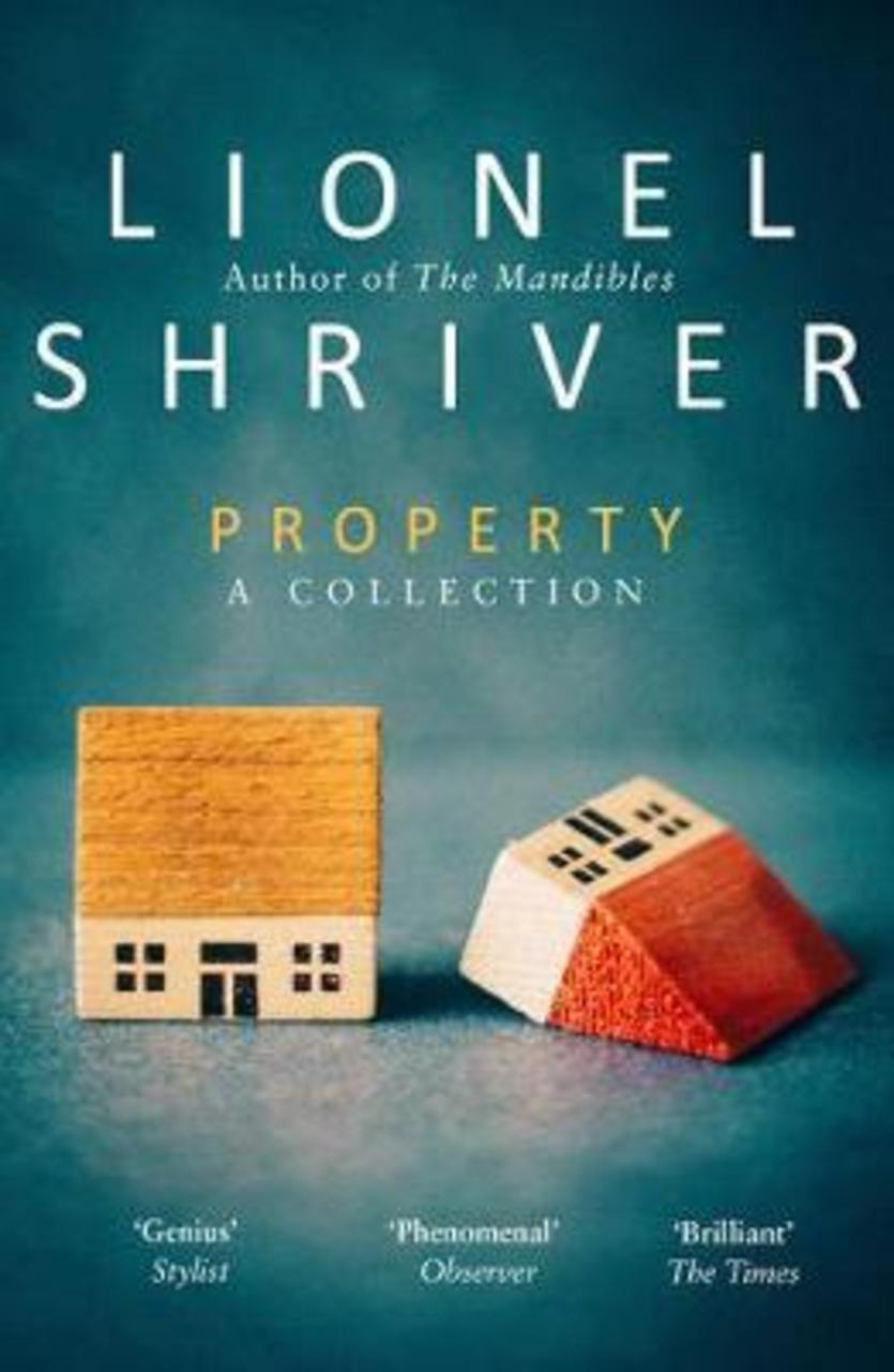 Sách - Property : A Collection by Lionel Shriver