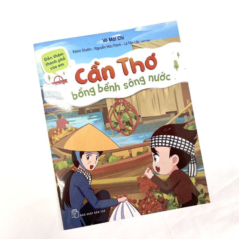 Đến Thăm Thành Phố Của Em. Cần Thơ Bồng Bềnh Sông Nước