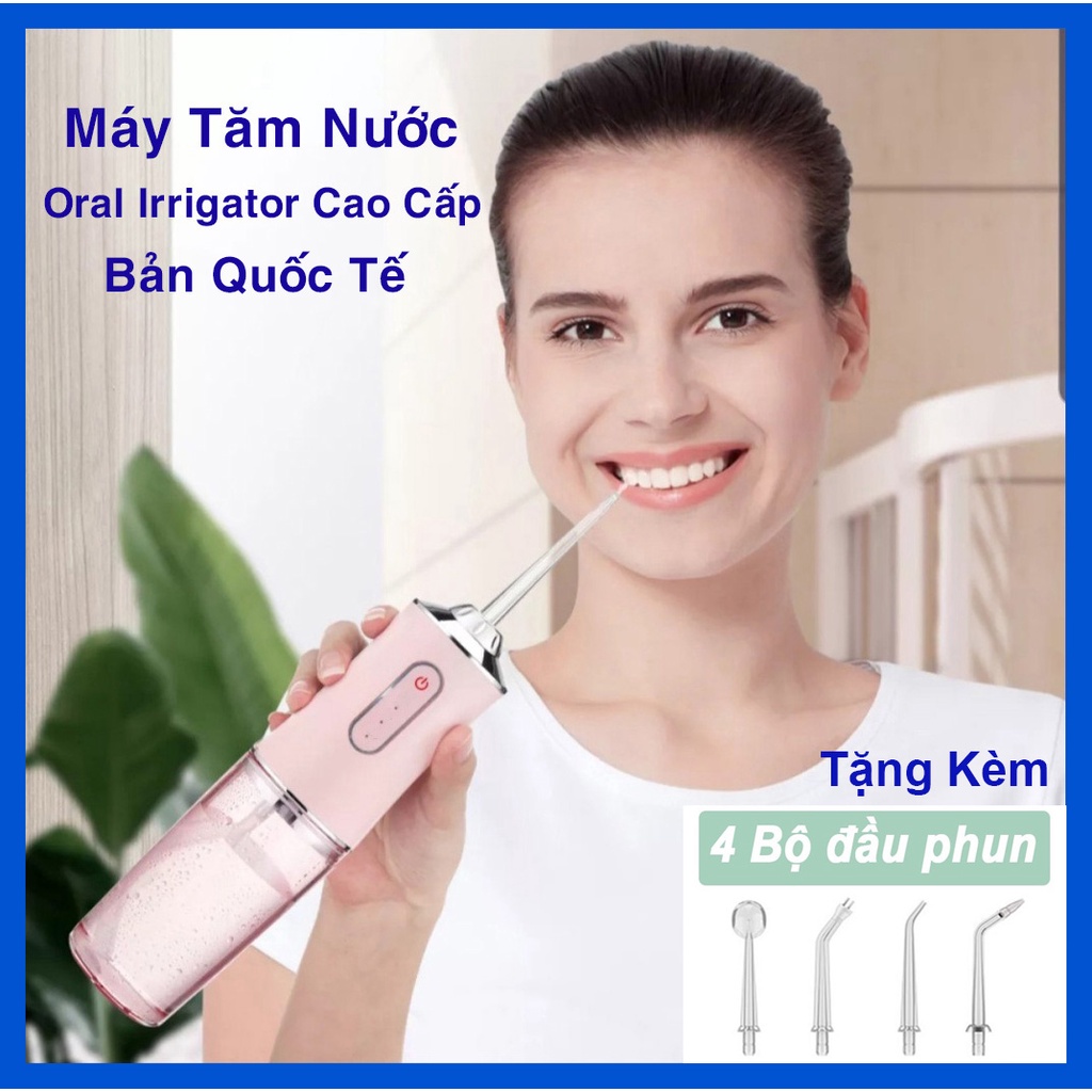 Máy tăm nước quốc tế Oral irigator công nghệ cao cấp ,chất liệu an toàn bảo vệ răng miệng không sâu răng