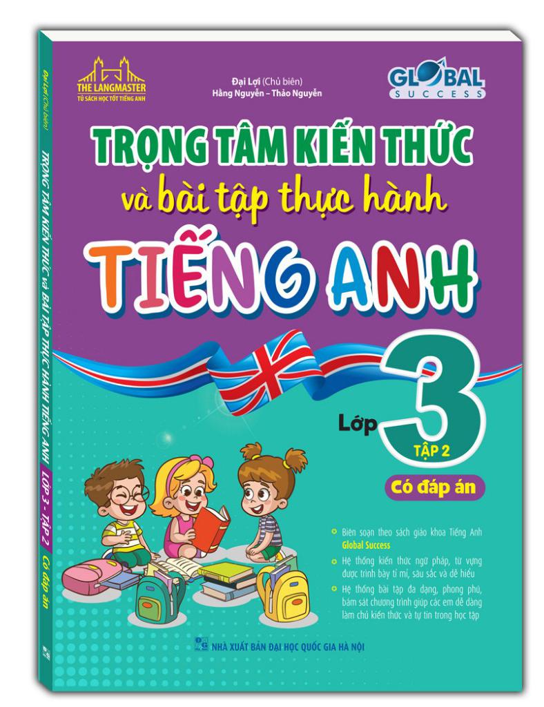Global Success - Trọng Tâm Kiếm Thức Và Bài Tập Thực Hành Tiếng Anh Lớp 3 - Tập 2 - Có Đáp Án