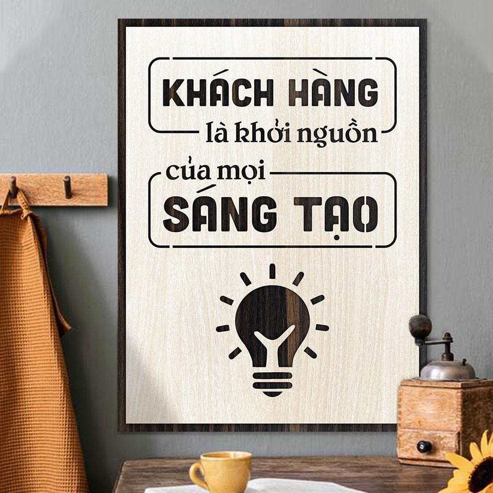 Tranh động lực gỗ - Khách hàng là khởi nguồn của mọi sáng tạo