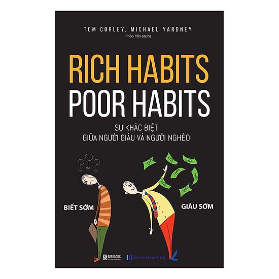 Rich Habits - Poor Habits Sự khác biệt giữa người giàu và người nghèo (Tặng Bookmark PL)
