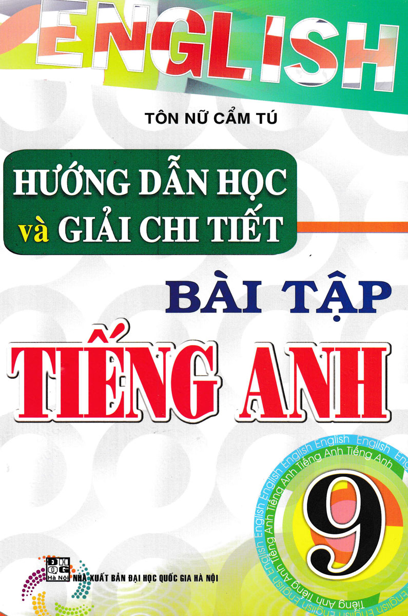 Hướng Dẫn Học Và Giải Chi Tiết Bài Tập Tiếng Anh 9_HA