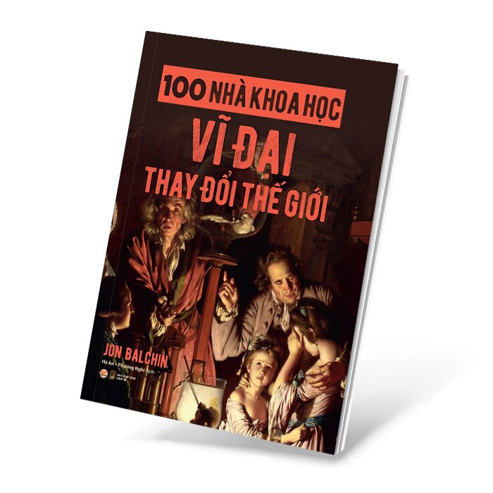 100 Nhà Khoa Học Vĩ Đại Thay Đổi Thế Giới - TVI