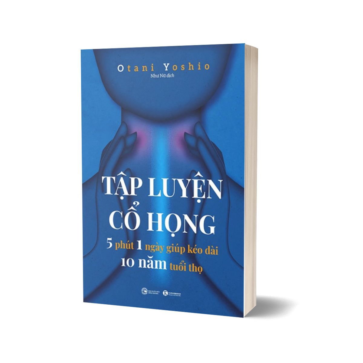 Tập Luyện Cổ Họng - 5 Phút 1 Ngày Giúp Kéo Dài 10 Năm Tuổi Thọ