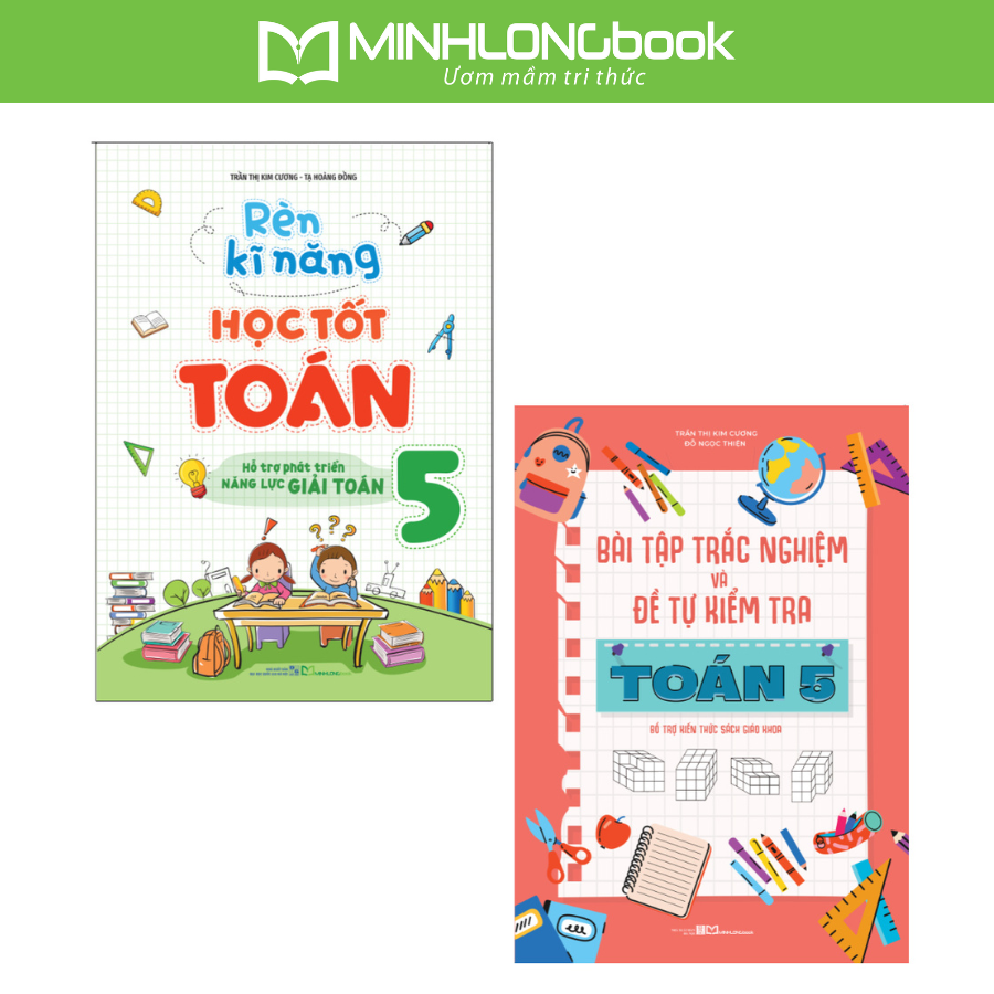 Sách: Combo Bài Tập Trắc Nghiệm Và Tự Kiểm Tra Toán Lớp 5 + Rèn Kĩ Năng Học Tốt Toán Lớp 5