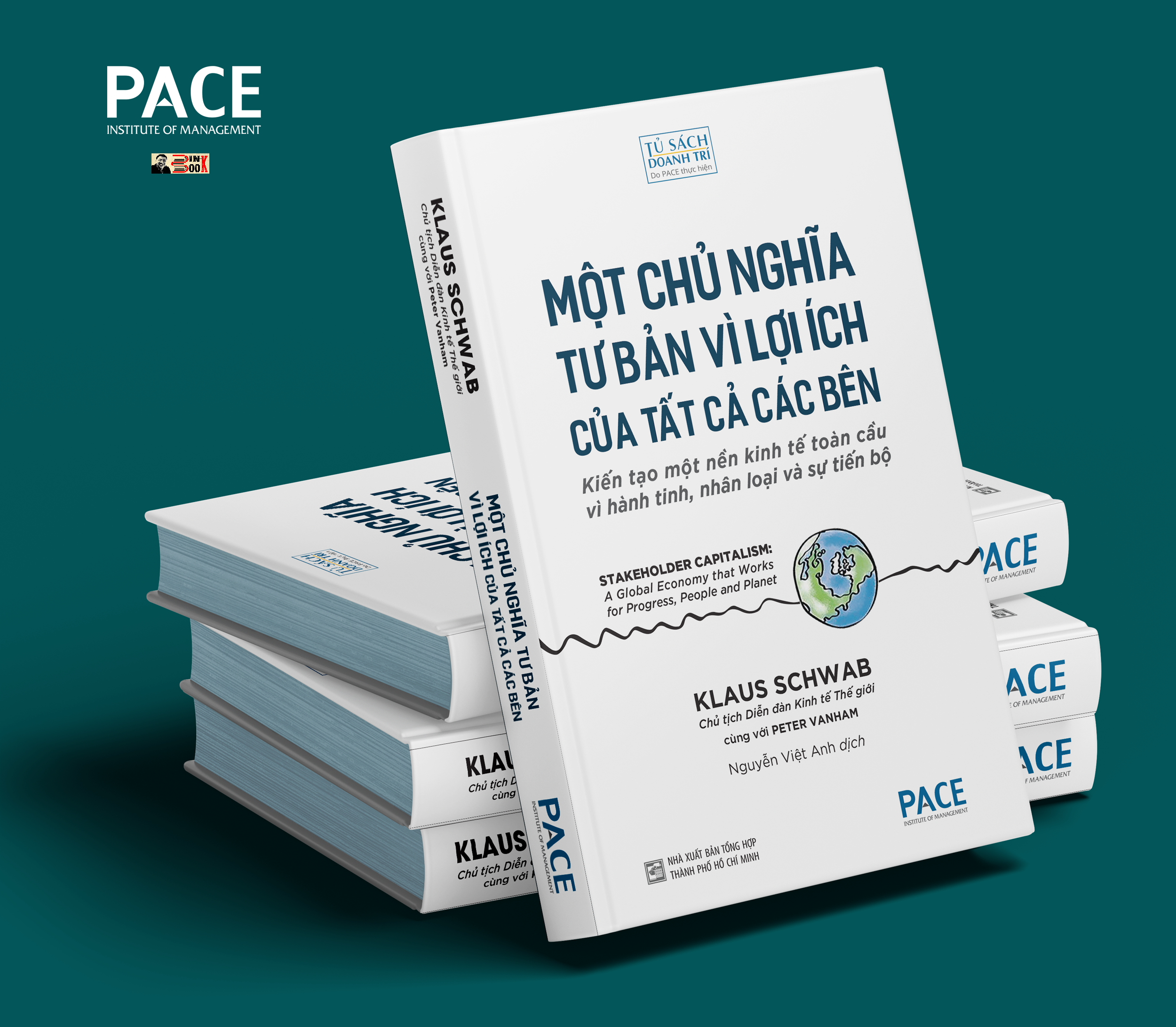 MỘT CHỦ NGHĨA TƯ BẢN VÌ LỢI ÍCH CỦA TẤT CẢ CÁC BÊN - Klaus Schwab, Peter Vanham - Dịch Nguyễn Việt Anh - PACE Books – bìa mềm