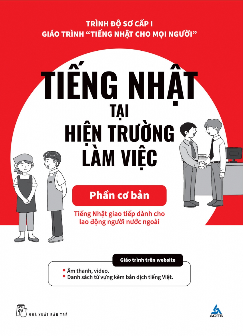 TIẾNG NHẬT TẠI HIỆN TRƯỜNG LÀM VIỆC - PHẦN CƠ BẢN