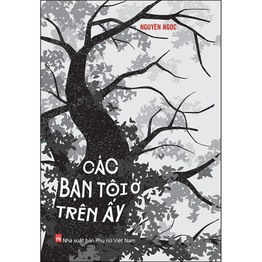 Các Bạn Tôi Ở Trên Ấy (Tái Bản)