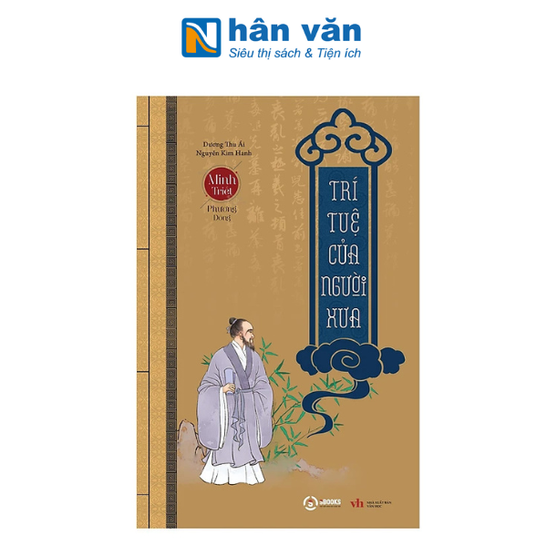Trí Tuệ Của Người Xưa - Minh Triết Phương Đông