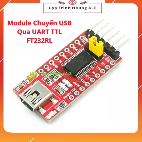[Lập Trình Nhúng A-Z][128] Module Chuyển USB Qua UART TTL FT232RL