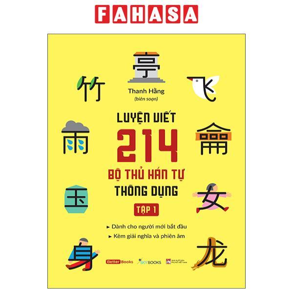 Sách - Luyện Viết 214 Bộ Thủ Hán Tự Thông Dụng - Tập 1