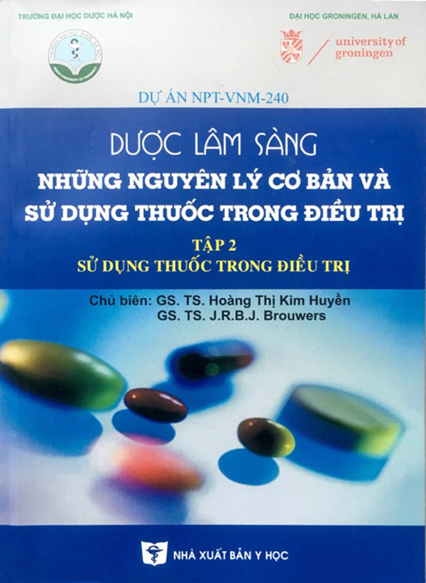 Dược lâm sàng những nguyên lý cơ bản và sử dụng thuốc trong điều trị - Tập 1 + 2