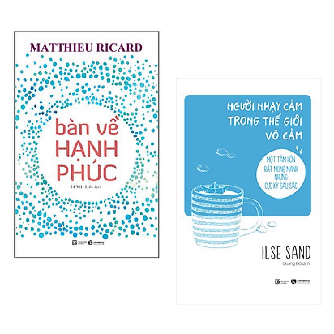 Combo 2 cuốn sách nuôi dưỡng tâm hồn: Bàn Về Hạnh Phúc  + Người Nhạy Cảm Trong Thế Giới Vô Cảm