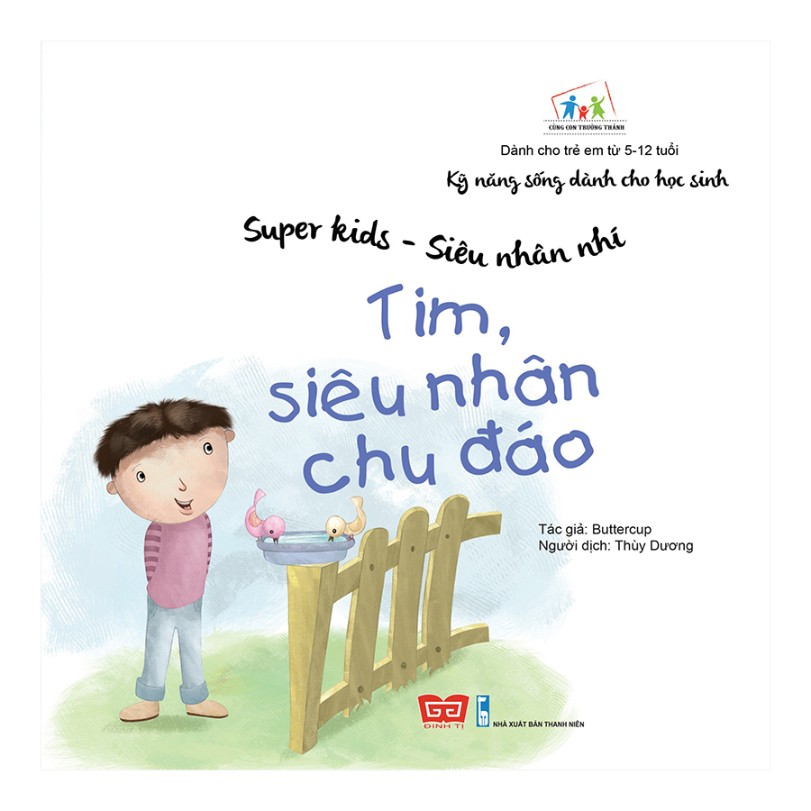 Kỹ Năng Sống Dành Cho Học Sinh - Super Kids - Siêu Nhân Nhí - Tim, Siêu Nhân Chu Đáo