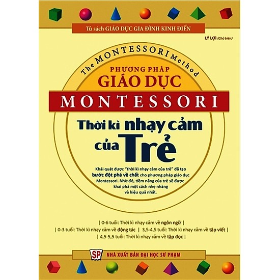 Combo Nuôi Dạy Con Theo Phương Pháp Montessori Và Phương Pháp Giáo Dục Montessori - Thời Kỳ Nhạy Cảm Của Trẻ Tặng Cuốn Bé Học IQ - Phát Triển Trí Tuệ Cho Bé