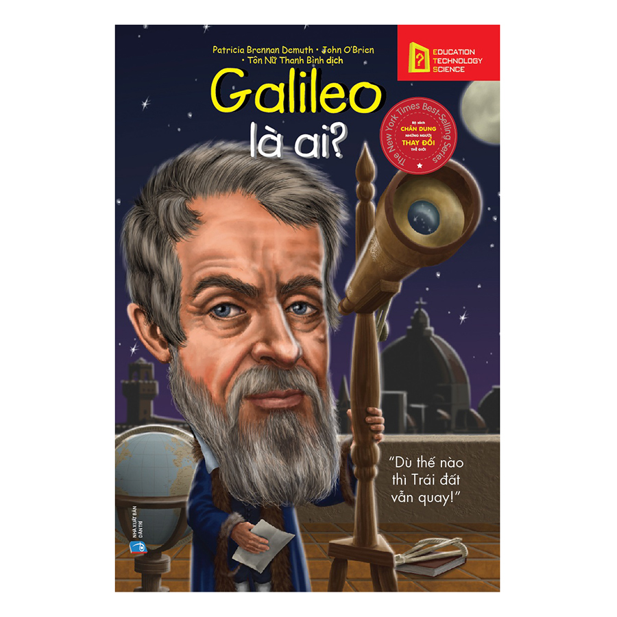Bộ Sách Chân Dung Những Người Làm Thay Đổi Thế Giới – Galileo Galilei Là Ai?