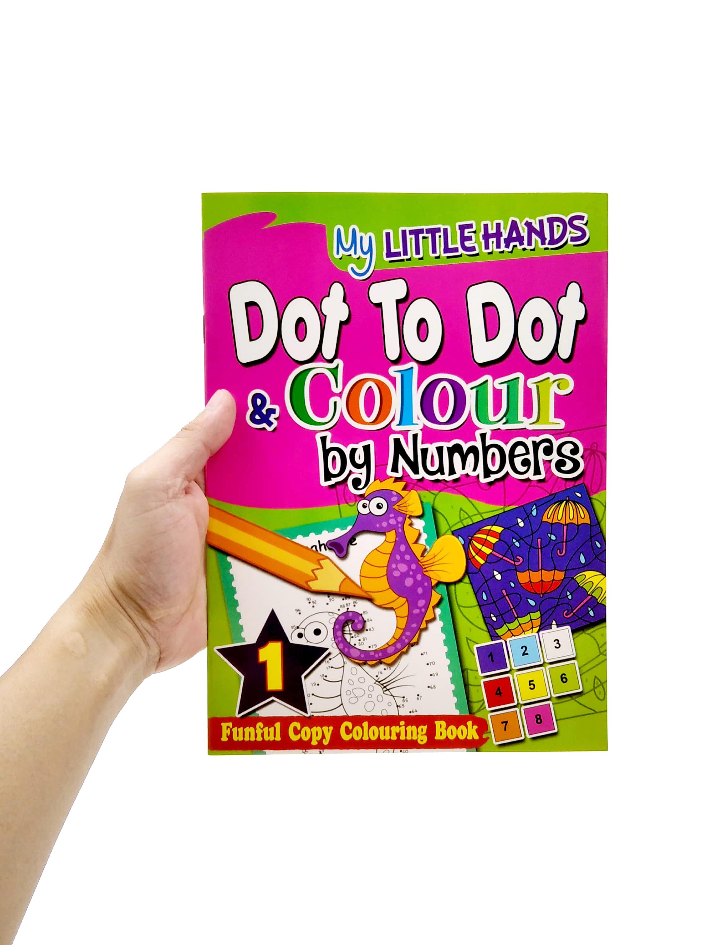 My Little Hands: Dot To Dot &amp; Colour By Numbers Book 1