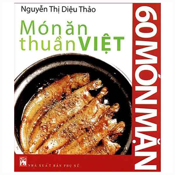 Món Ăn Thuần Việt - 60 Món Mặn