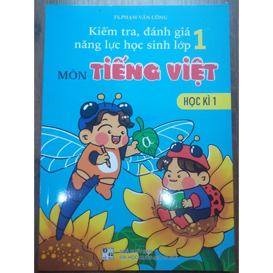 Sách - Kiểm Tra Đánh Giá Năng Lực Học Sinh Lớp 1 Môn Tiếng Việt Học Kì 1