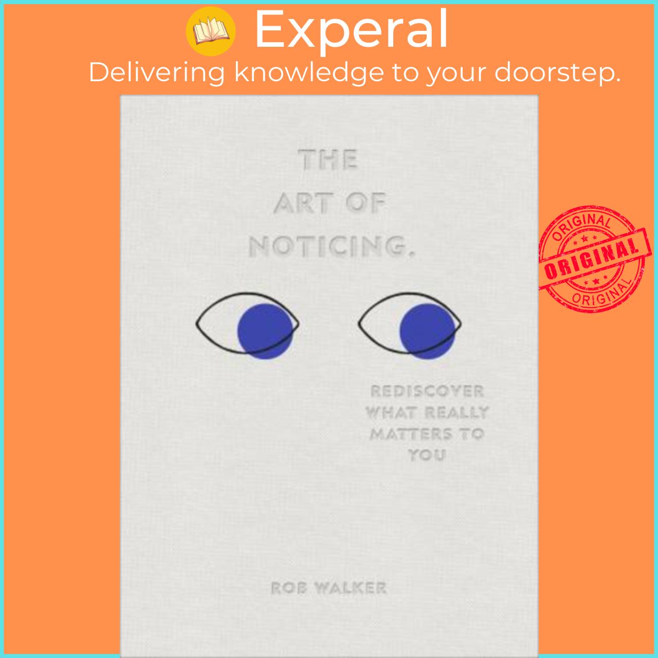 Sách - The Art of Noticing : Rediscover What Really Matters to You by Rob Walker