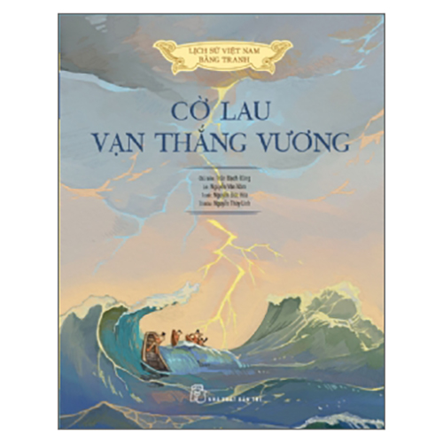 Lịch Sử Việt Nam Bằng Tranh: Cờ Lau Vạn Thắng Vương