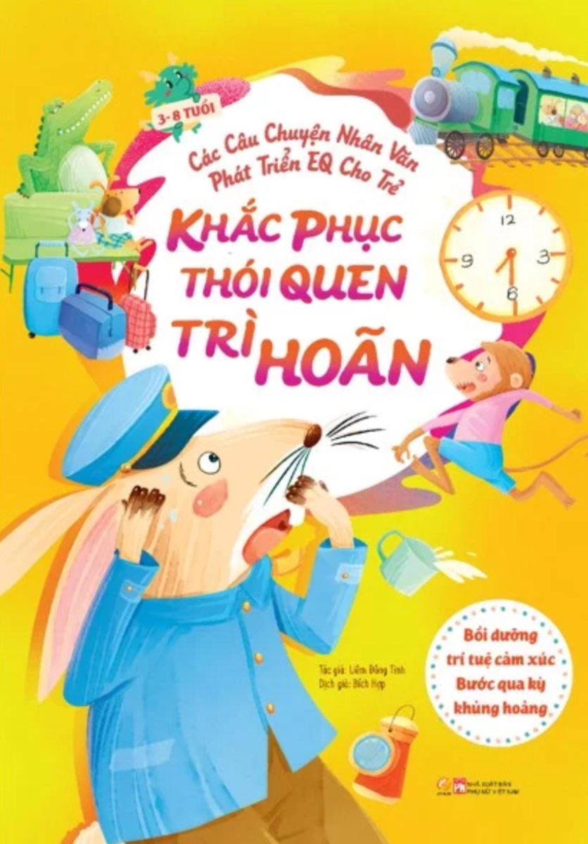 Các Câu Chuyện Nhân Văn Phát Triển EQ Cho Trẻ - Khắc Phục Thói Quen Trì Hoãn _LL